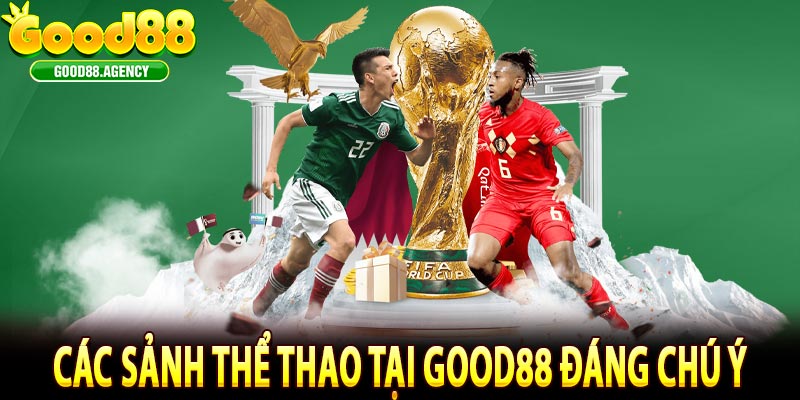 Các Sảnh Thể Thao Tại Good88 Đáng Chú Ý