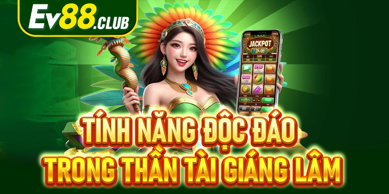 Tính năng độc đáo trong Thần tài giáng lâm