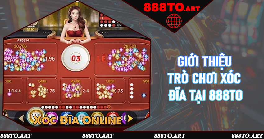 Giới thiệu trò chơi Xóc Đĩa tại 888to