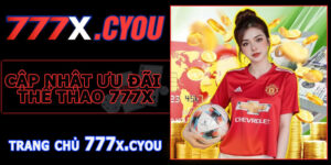 Cập Nhật Các Ưu Đãi Thể Thao 777X Hot Nhất 2026